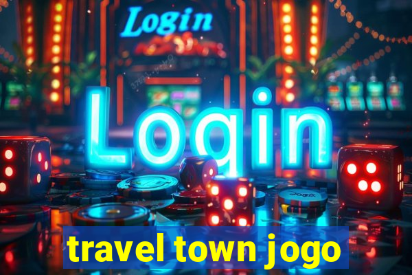 travel town jogo